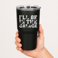ILl Be In The Garage Auto Mechanic Project Car Builder Tumbler