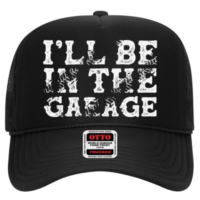 ILl Be In The Garage Auto Mechanic Project Car Builder Trucker Hat