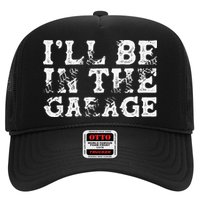 ILl Be In The Garage Auto Mechanic Project Car Builder Trucker Hat