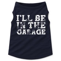 ILl Be In The Garage Auto Mechanic Project Car Builder Doggie Tank