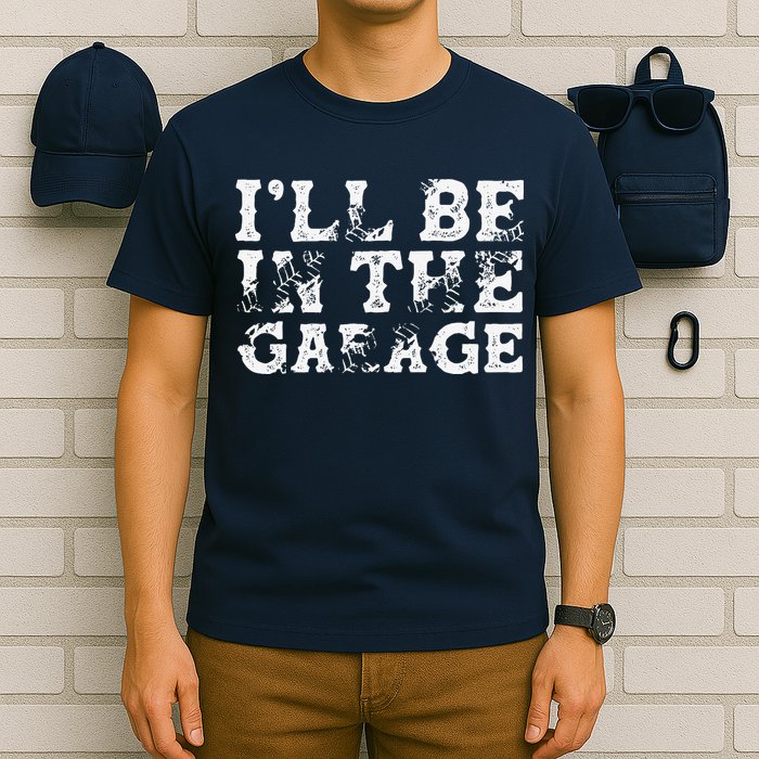 ILl Be In The Garage Auto Mechanic Project Car Builder T-Shirt