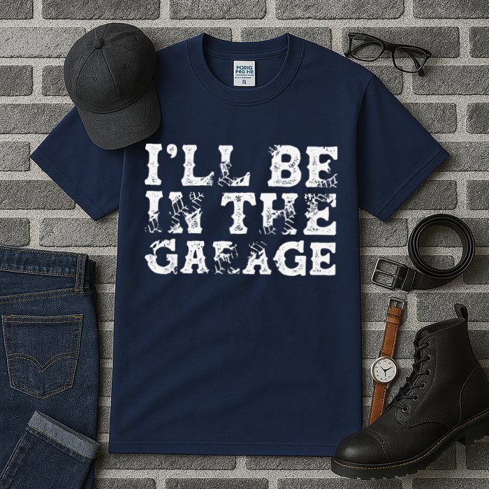 ILl Be In The Garage Auto Mechanic Project Car Builder Tall T-Shirt
