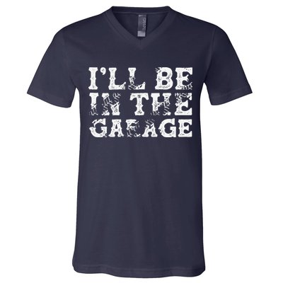 ILl Be In The Garage Auto Mechanic Project Car Builder V-Neck T-Shirt