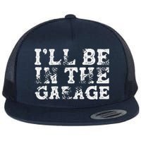 ILl Be In The Garage Auto Mechanic Project Car Builder Flatbill Hat