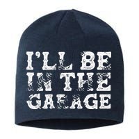 ILl Be In The Garage Auto Mechanic Project Car Builder Sustainable Beanie