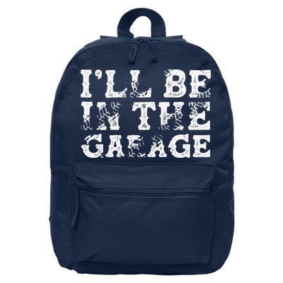 ILl Be In The Garage Auto Mechanic Project Car Builder 16 in Basic Backpack