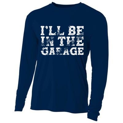 ILl Be In The Garage Auto Mechanic Project Car Builder Cooling Performance Long Sleeve Crew