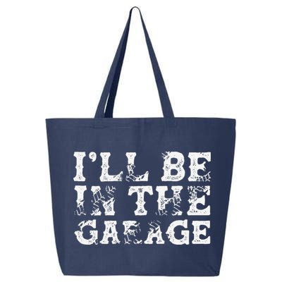 ILl Be In The Garage Auto Mechanic Project Car Builder 25L Jumbo Tote