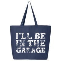 ILl Be In The Garage Auto Mechanic Project Car Builder 25L Jumbo Tote