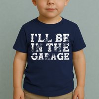 ILl Be In The Garage Auto Mechanic Project Car Builder Toddler T-Shirt