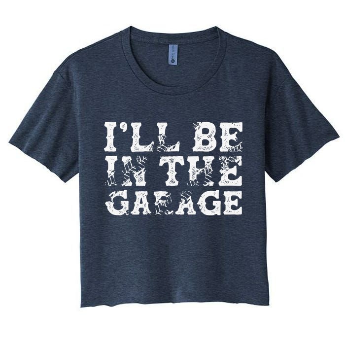 ILl Be In The Garage Auto Mechanic Project Car Builder Crop Top