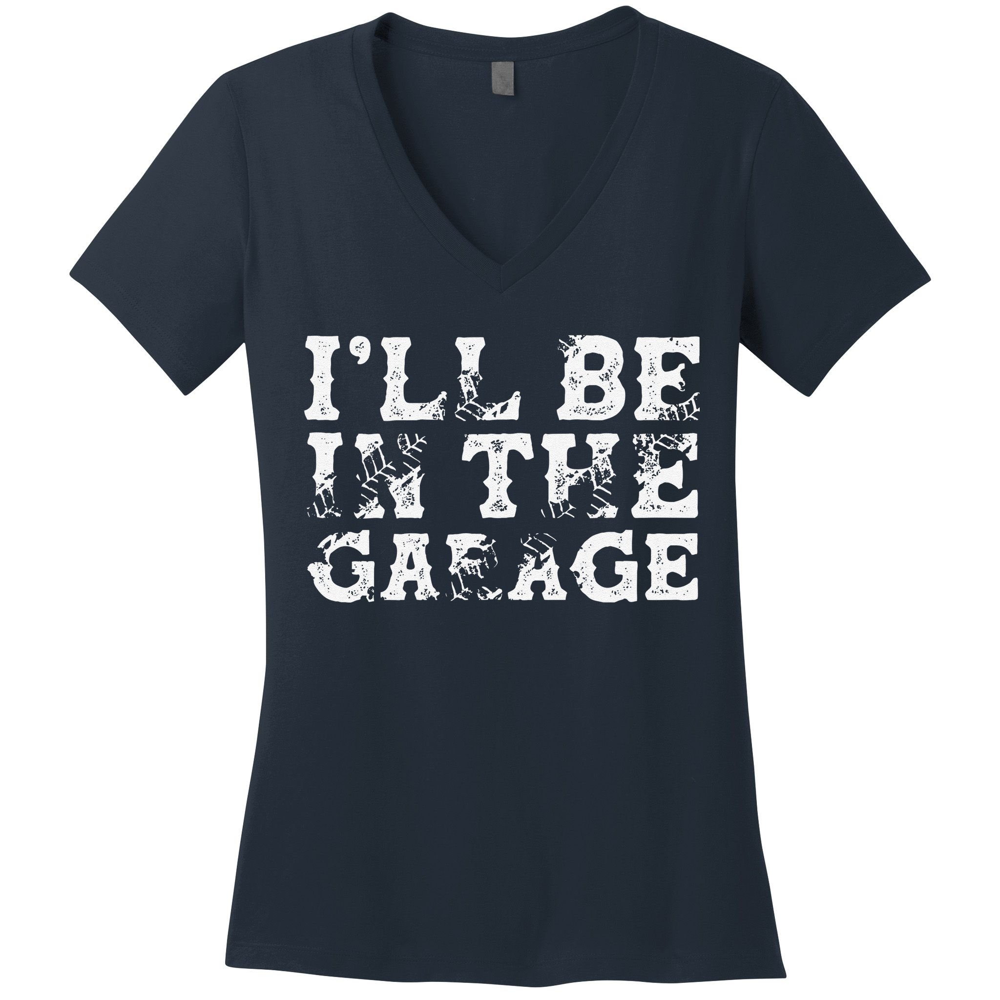 ILl Be In The Garage Auto Mechanic Project Car Builder Women's V-Neck T-Shirt