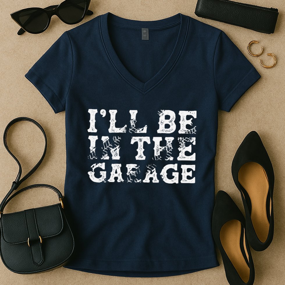 ILl Be In The Garage Auto Mechanic Project Car Builder Women's V-Neck T-Shirt