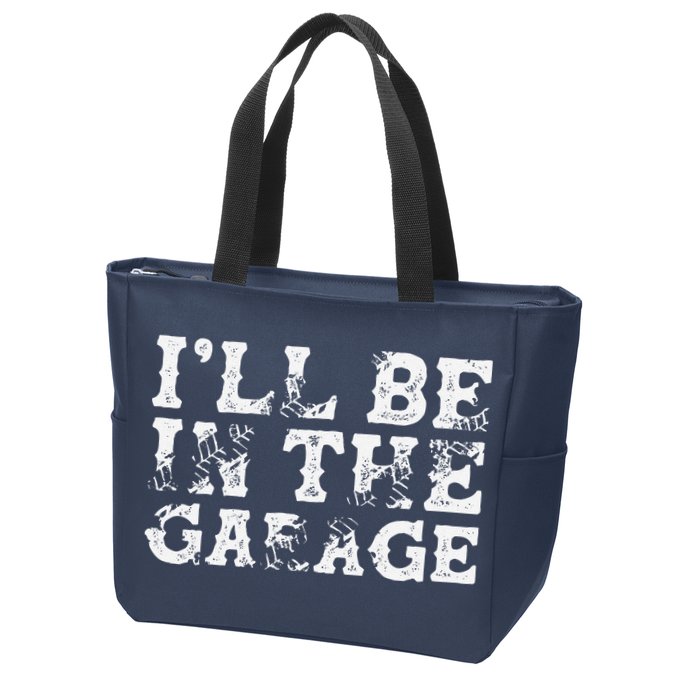 ILl Be In The Garage Auto Mechanic Project Car Builder Zip Tote Bag