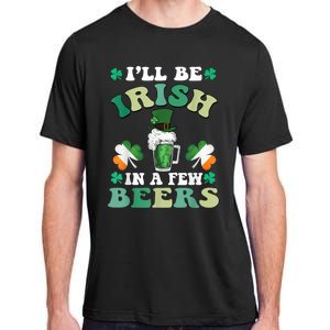 I'll Be Irish In A Few Beers Funny St. Patrick's Day Adult ChromaSoft Performance T-Shirt