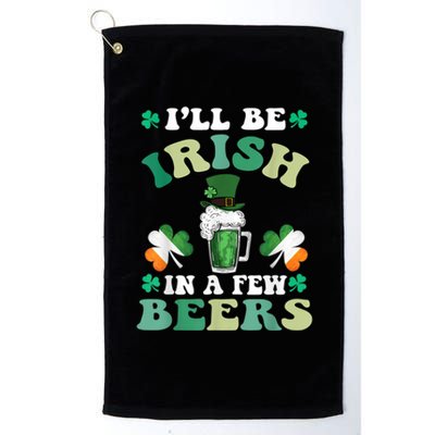 I'll Be Irish In A Few Beers Funny St. Patrick's Day Platinum Collection Golf Towel