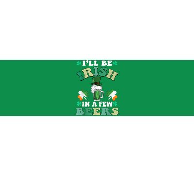 I'll Be Irish In A Few Beers Funny St. Patrick's Day Bumper Sticker