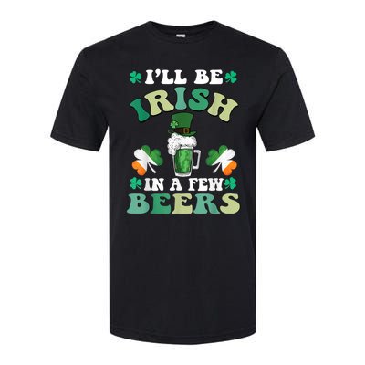 I'll Be Irish In A Few Beers Funny St. Patrick's Day Softstyle® CVC T-Shirt