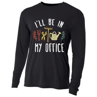I'll Be In My Office Garden Funny Gardening Cooling Performance Long Sleeve Crew