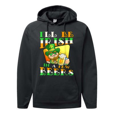 I'll Be Irish In A Few Beers Funny St. Patrick's Day Performance Fleece Hoodie