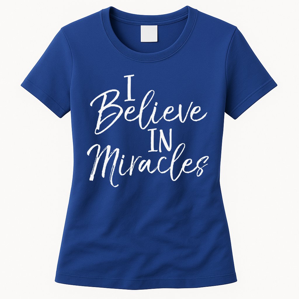 I Believe In Miracles Vintage Cool Bold Christian Womens T-Shirt
