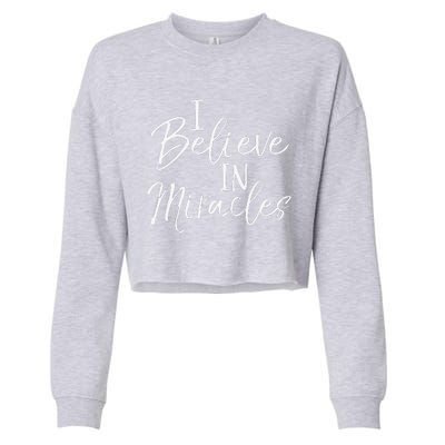 I Believe In Miracles Vintage Cool Bold Christian Cropped Pullover Crew