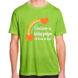 I Believe In Holding Grudges, I'll Heal In Hell Adult ChromaSoft Performance T-Shirt