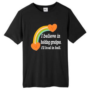 I Believe In Holding Grudges, I'll Heal In Hell Tall Fusion ChromaSoft Performance T-Shirt