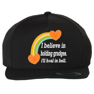 I Believe In Holding Grudges, I'll Heal In Hell Wool Snapback Cap