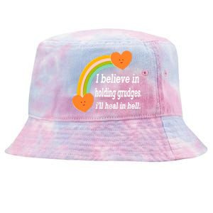 I Believe In Holding Grudges, I'll Heal In Hell Tie-Dyed Bucket Hat