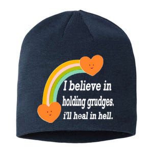 I Believe In Holding Grudges, I'll Heal In Hell Sustainable Beanie