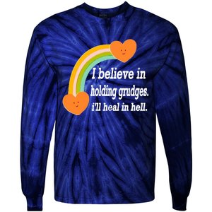 I Believe In Holding Grudges, I'll Heal In Hell Tie-Dye Long Sleeve Shirt