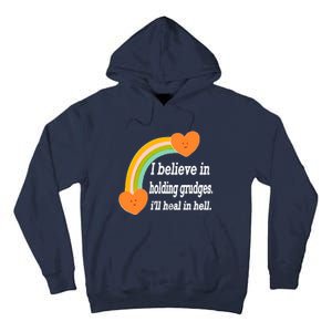 I Believe In Holding Grudges, I'll Heal In Hell Tall Hoodie