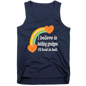 I Believe In Holding Grudges, I'll Heal In Hell Tank Top