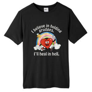 I Believe In Holding Grudges I'll Heal In Hell Heart Rainbow Tall Fusion ChromaSoft Performance T-Shirt