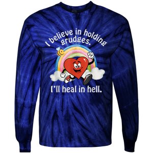 I Believe In Holding Grudges I'll Heal In Hell Heart Rainbow Tie-Dye Long Sleeve Shirt