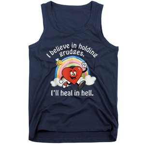 I Believe In Holding Grudges I'll Heal In Hell Heart Rainbow Tank Top