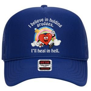 I Believe In Holding Grudges I'll Heal In Hell Heart Rainbow High Crown Mesh Back Trucker Hat