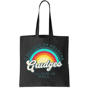 I Believe In Holding Grudges I'll Heal In Hell Heart Rainbow Tote Bag