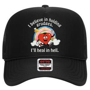 I Believe In Holding Grudges I'll Heal In Hell Heart Rainbow High Crown Mesh Back Trucker Hat