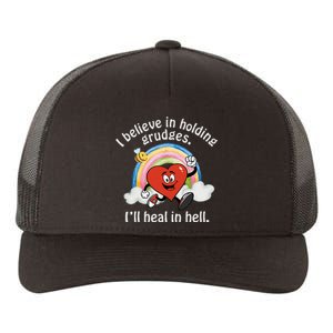 I Believe In Holding Grudges I'll Heal In Hell Heart Rainbow Yupoong Adult 5-Panel Trucker Hat