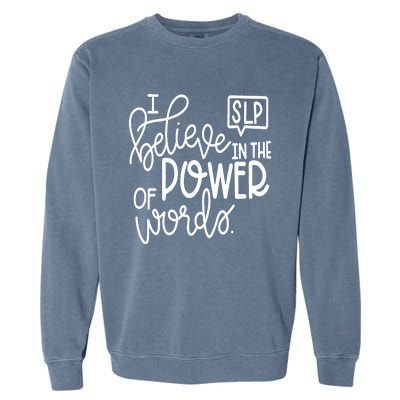 I Believe In The Power Of Words Cute Speech Therapist Gift Garment-Dyed Sweatshirt