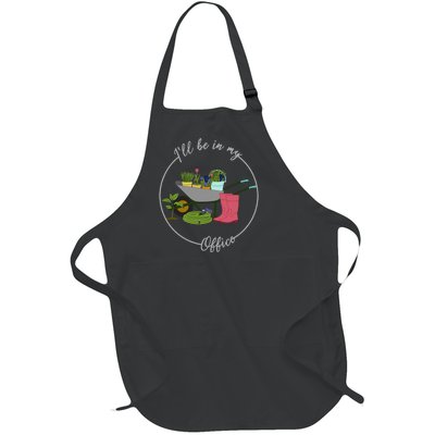 ILl Be In My Office Garden Gardening And Planting Lovers Full-Length Apron With Pockets