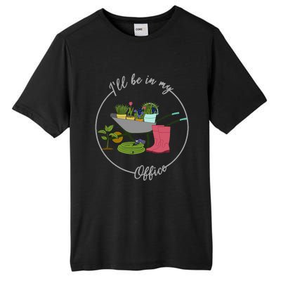 ILl Be In My Office Garden Gardening And Planting Lovers Tall Fusion ChromaSoft Performance T-Shirt