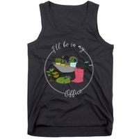 ILl Be In My Office Garden Gardening And Planting Lovers Tank Top