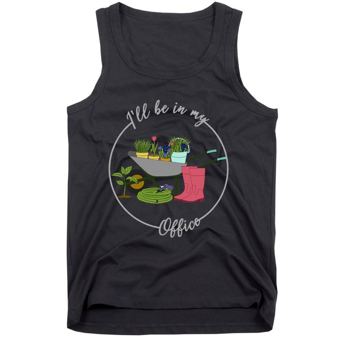 ILl Be In My Office Garden Gardening And Planting Lovers Tank Top