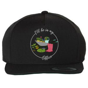 ILl Be In My Office Garden Gardening And Planting Lovers Wool Snapback Cap