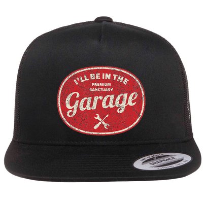 ILl Be In The Garage Flat Bill Trucker Hat