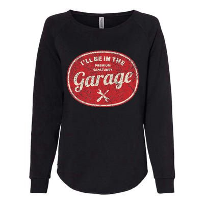 ILl Be In The Garage Womens California Wash Sweatshirt