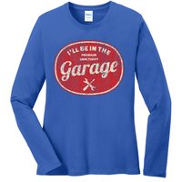 ILl Be In The Garage Ladies Long Sleeve Shirt